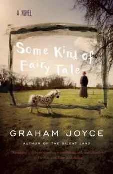 Some Kind of Fairy Tale, Paperback/Graham Joyce