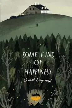 Some Kind of Happiness, Hardcover/Claire Legrand