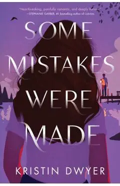 Some Mistakes Were Made - Kristin Dwyer