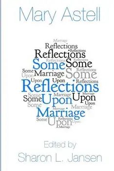 Some Reflections Upon Marriage, Paperback/Mary Astell