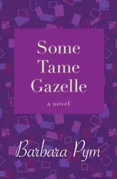 Some Tame Gazelle, Paperback/Barbara Pym