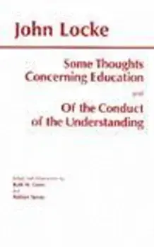 Some Thoughts Concerning Education and of the Conduct of the Understanding, Paperback/John Locke