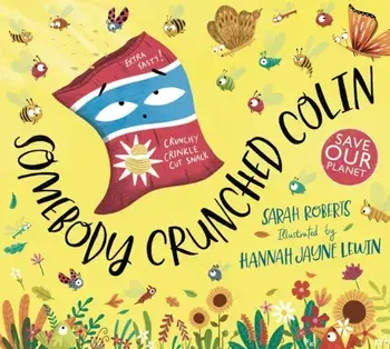 Somebody Crunched Colin, Paperback/Sarah Roberts