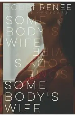 Somebody's Wife - Robbi Renee