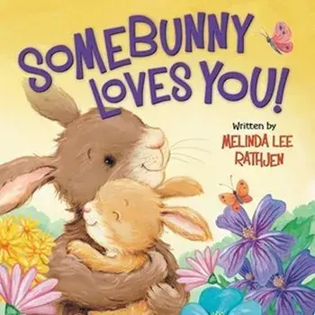 Somebunny Loves You!, Board Books/Melinda Lee Rathjen