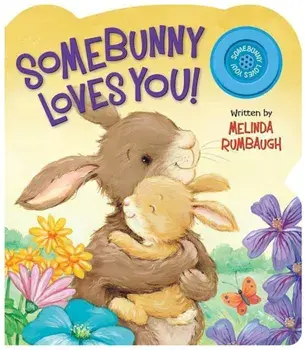 Somebunny Loves You! - Sound, Hardcover/Melinda Rumbaugh