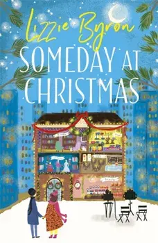 Someday at Christmas. Real life is nothing like a romcom . . . right?, Paperback/Lizzie Byron