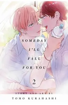 Someday I'll Fall for You, Vol. 2 - Tomo Kurahashi