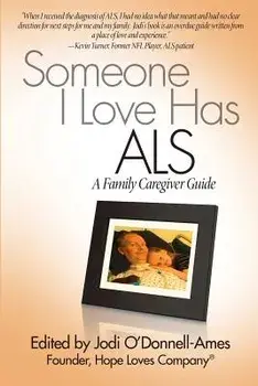 Someone I Love Has ALS: A Family Caregiver Guide, Paperback/Jodi O'Donnell-Ames