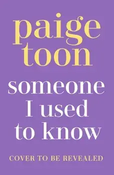 Someone I Used to Know. The gorgeous new love story with a twist, from the bestselling author, Paperback/Paige Toon