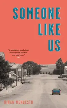 Someone Like Us. A heartbreaking novel about family and exile, from the winner of the Guardian First Book Award, Hardback/Dinaw Mengestu