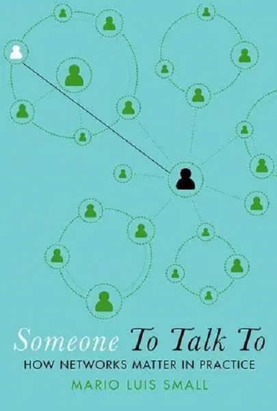 Someone To Talk To | Harvard University) Department of Sociology Grafstein Family Professor Mario Luis (Grafstein Family Professor Small