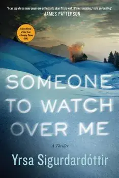 Someone to Watch Over Me: A Thriller, Paperback/Yrsa Sigurdardottir