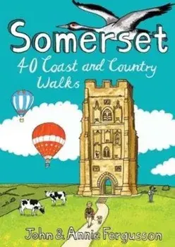 Somerset. 40 Coast and Country Walks, Paperback/Annie Fergusson
