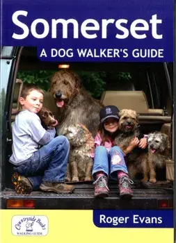 Somerset a Dog Walker's Guide, Paperback/Roger Evans