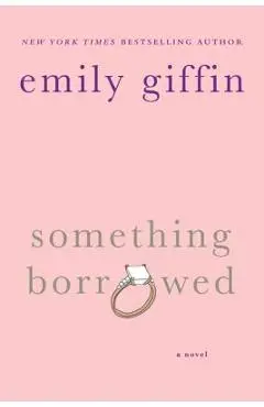 Something Borrowed - Emily Giffin