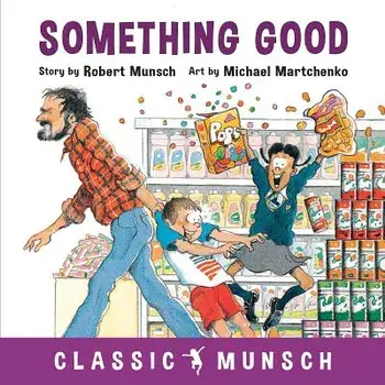 Something Good, Hardcover/Robert Munsch