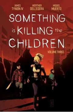 Something Is Killing the Children Vol. 3 - James Tynion Iv