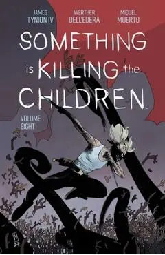 Something Is Killing the Children Vol. 8 - James Tynion Iv