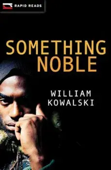 Something Noble, Paperback/William Kowalski