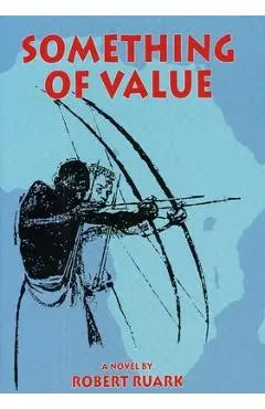 Something of Value - Robert Ruark