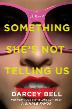 Something She's Not Telling Us, Paperback/Darcey Bell