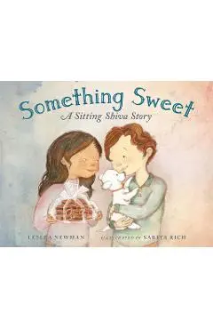 Something Sweet: A Sitting Shiva Story - Lesléa Newman