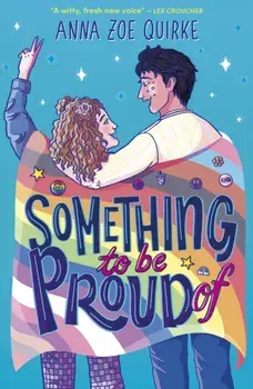 Something to be Proud Of, Paperback/Anna Zoe Quirke
