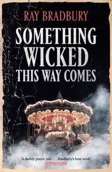 Something Wicked This Way Comes, Paperback/Ray Bradbury