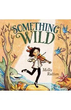 Something Wild - Molly Ruttan