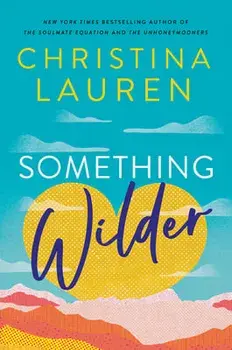 Something Wilder, Hardcover/Christina Lauren
