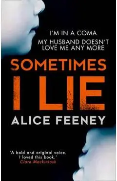 Sometimes I Lie: A Psychological Thriller with a Killer Twis