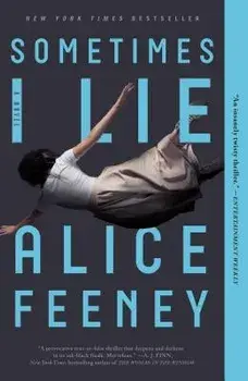 Sometimes I Lie, Paperback/Alice Feeney