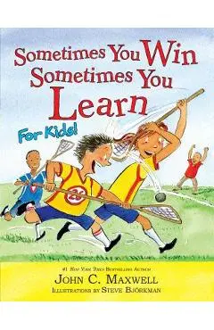 Sometimes You Win--Sometimes You Learn for Kids - John C. Maxwell