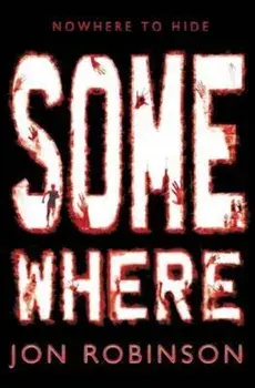 Somewhere (Nowhere Book 3), Paperback/Jon Robinson