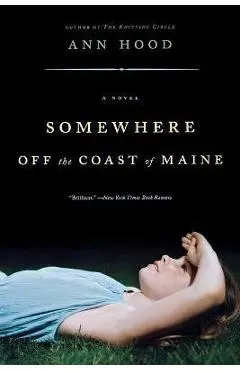 Somewhere Off the Coast of Maine - Ann Hood