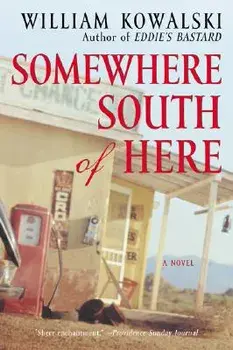 Somewhere South of Here, Paperback/William Kowalski