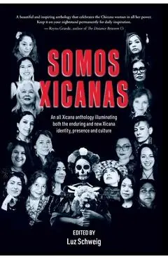Somos Xicanas - Luz Schweig