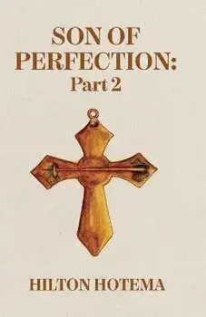 Son Of Perfection, Part 2, Paperback/By Hilton Hotema