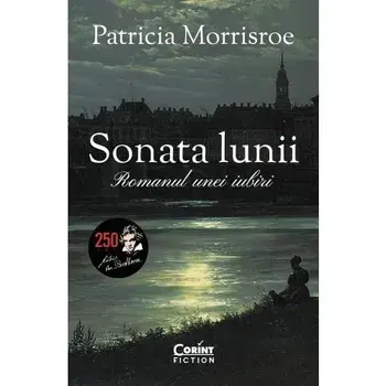 Sonata lunii. Romanul unei iubiri/Patricia Morrisroe