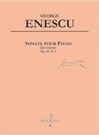 Sonata pentru Pian op. 24, nr. 3 - Re major | George Enescu