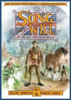 Song for Will. The Lost Gardeners of Heligan, Hardback/Hilary Robinson