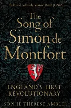 Song of Simon de Montfort. England's First Revolutionary, Paperback/Sophie Therese Ambler