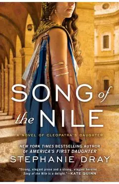 Song of the Nile - Stephanie Dray