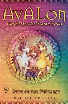 Song of the Unicorns: Avalon Web of Magic Book 7, Paperback/Rachel Roberts