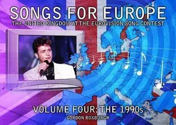 Songs for Europe: Volume 4: The 1990s, Paperback/Gordon Roxburgh