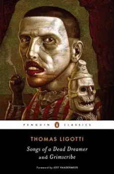 Songs of a Dead Dreamer and Grimscribe, Paperback/Thomas Ligotti