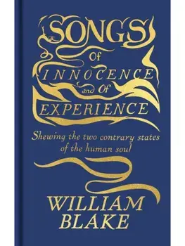 Songs of Innocence and of Experience. Featuring the Original Full-Colour Illuminated Manuscript, Hardback/William Blake