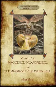 Songs of Innocence & Experience; plus The Marriage of Heaven & Hell. With 50 original colour illustrations. (Aziloth Books), Paperback/William Blake