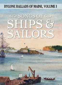 Songs of Ships & Sailors, Hardcover/Julia Lane